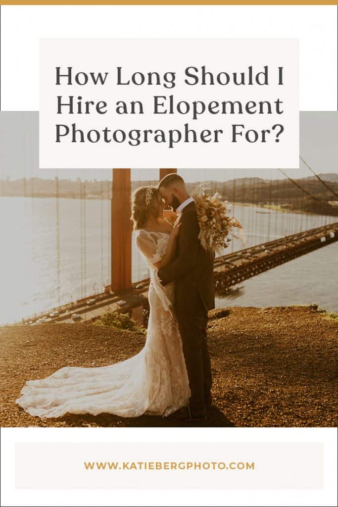 Blog by Katie Berg Photo on the topic of "How Long Should I Hire an Elopement Photographer for?"
